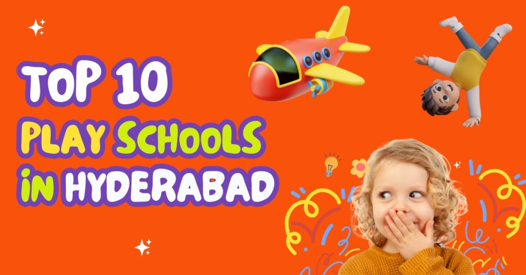 play schools in hyderabad region
